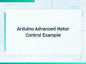 Arduino Advanced Motor Control Example for Maker Projects