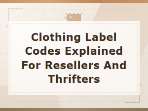 Clothing Label Codes Explained: a Guide for Resellers and Thrifters