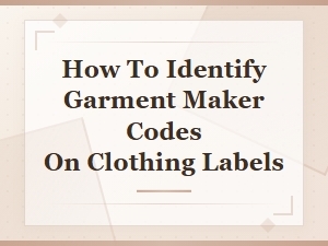 How to Identify Garment Maker Codes on Clothing Labels