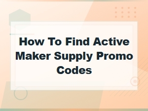 How to Find Active Maker Supply Promo Codes